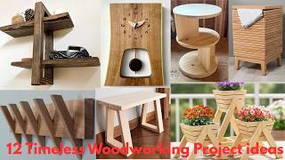 12 Timeless Woodworking Project ideas That Never Go Out of Style (Build Once, Enjoy for Years!)