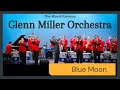 Glenn Miller Orchestra - Blue Moon