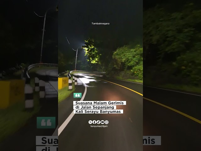 Suasana Malam dan Hujan di Sepanjang Jalan Sungai Serayu Banyumas