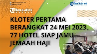 Kloter Pertama Calon Haji Indonesia Bakal Diberangkatkan 24 Mei 2023, 77 Hotel Siap Jamu Jemaah