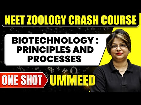 BIOTECHNOLOGY: PRINCIPLES AND PROCESSES in 1 Shot: All Concepts, Tricks & PYQs | NEET Crash Course