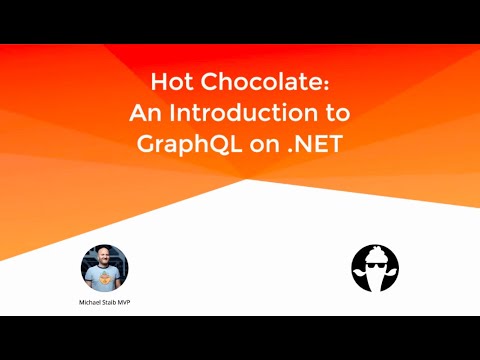 Hot Chocolate: An introduction to GraphQL on ASP.Net Core - Michael Staib