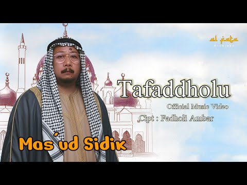 Tafaddholu - Mas'ud Sidik (Official Music Video)