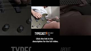 Typecast - Not About You (Bass Cover)