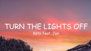 Kato - Turn The Lights Off feat. Jon (Lyrics)  (Loop Video)
