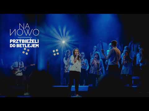 NaNowo - Przybieżeli do Betlejem