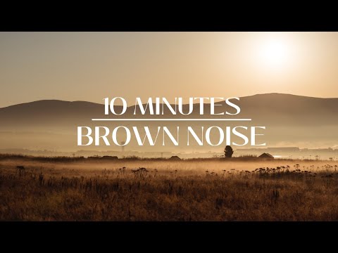 10 Minutes BROWN NOISE for Focus and Comfort 