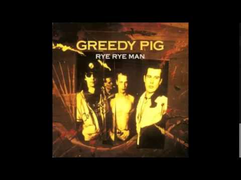 Greedy Pig - She Turn Me On