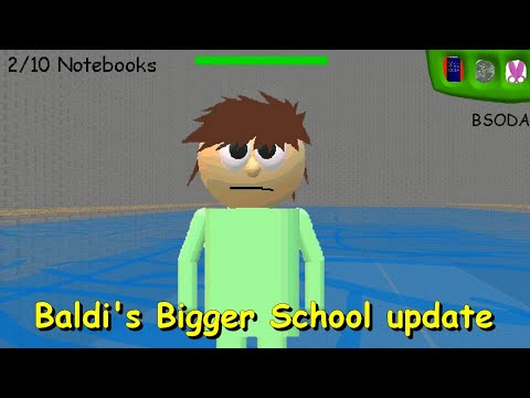 Baldi's Bigger School update  (Chapter1: School Adventure) - Baldi's basics 1.3.2 decompiled mod