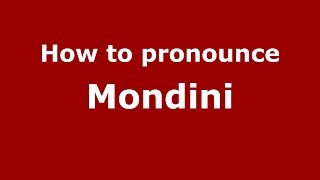 How to pronounce Mondini