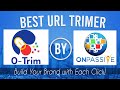 O Trim Best URL Shortener By ONPASSIVE