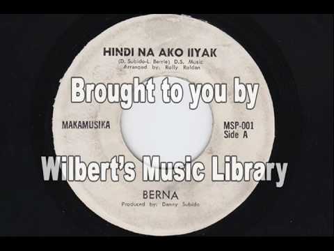 HINDI NA AKO IIYAK - Berna