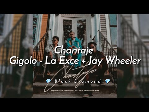 Gigolo y La Exce, Jay Wheeler - Chantaje (Letra)