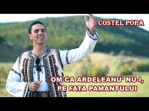 Costel Popa - OM CA ARDELEANU' NU-I, PE FATA PAMANTULUI (Official Clip 2019)