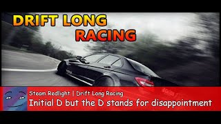 Initial D but the D stands for disappointment | Drift Long Racing | Steam Redlight