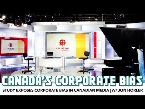 New Study Exposes Corporate Bias In Canadian Media | w/ Jon Horler