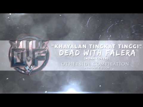 Dead With Falera - Khayalan Tingkat Tinggi (Noah Cover)