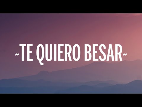 Fuerza Regida, Becky G - Te Quiero Besar (Letra/Lyrics)