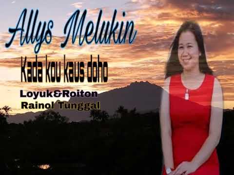 Allys Melukin(KADA KOU KAUS DOHO)