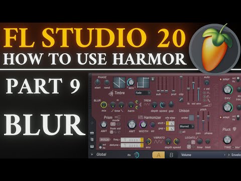 Harmor Tutorial PART 9 Blur | FL Studio