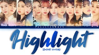IZ*ONE (아이즈원) – Highlight Lyrics (Color Coded Han/Rom/Eng)