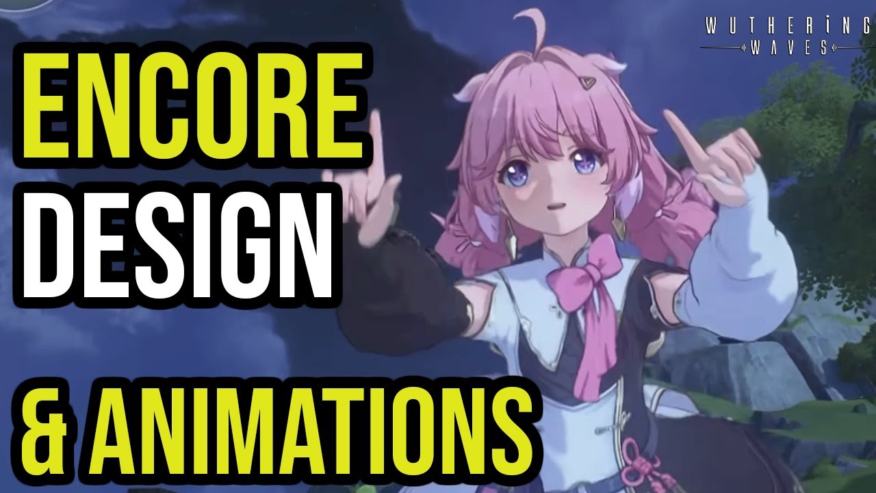 Wuthering Waves | Encore Character Design & Animations