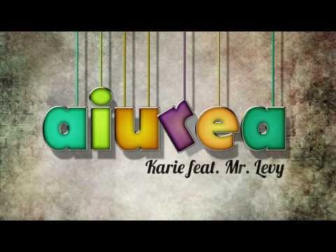 Karie feat. Mr. Levy - Aiurea