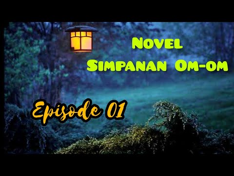 Novel Simpanan Om-om [episode 01]