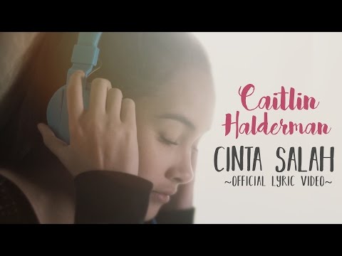 Caitlin Halderman - Cinta Salah (OST Ada Cinta Di SMA)