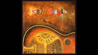 Jerry Douglas ~ For Those Who've Gone Clear