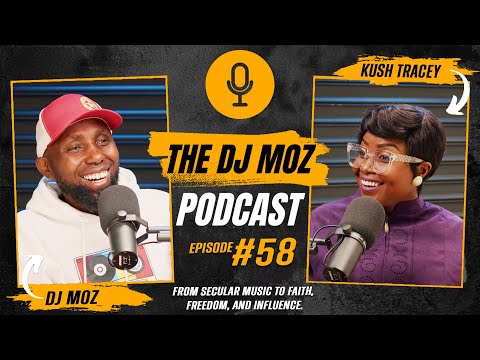 EP. 58  Kush Tracey: From secular music to faith, freedom and influence.