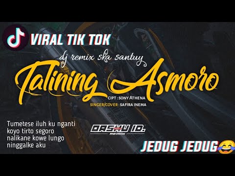 DJ SKA SANTUY - TALINING ASMORO | OASHU ID [REMIX]