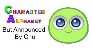 Character Alphabet But Announced By Chu (Reupload)