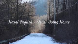 Hazel English - Never Going Home