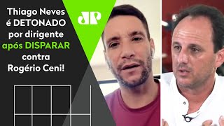 ‘Cala a boca, seu frouxo!’ Thiago Neves detona Rogério Ceni e é rebatido por dirigente