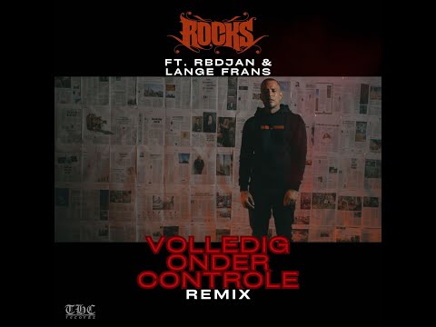 Rocks ft. RBDJAN & Lange Frans - Volledig Onder Controle (REMIX)