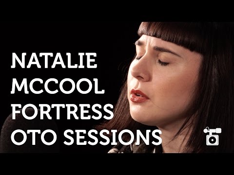 Oto Sessions | Fortress - Natalie McCool