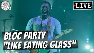 Bloc Party &quot;Like Eating Glass&quot; LIVE