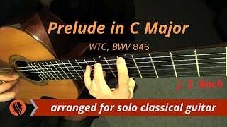 J. S. Bach - Prelude in C Major, BWV 846 from the Well-Tempered Clavier (Guitar Transcription)