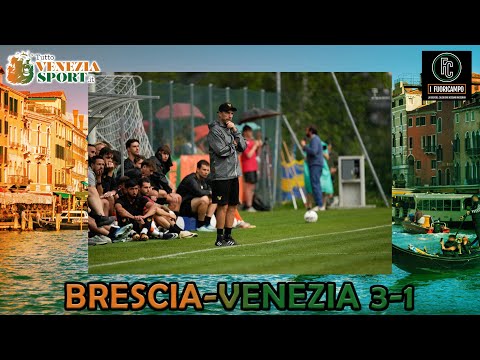 BRESCIA-VENEZIA 3-1, bocciatura per la fase difensiva, davanti senza i titolari c'è imprecisione