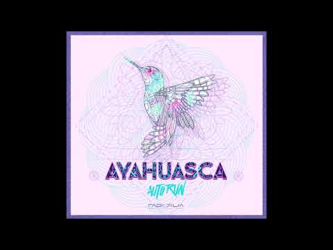 AutoRun - Ayahuasca (Original mix)