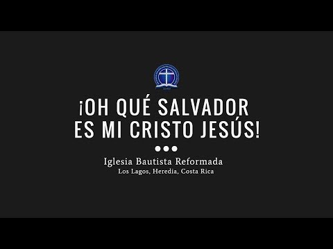 ¡Oh qué Salvador es mi Cristo Jesús!