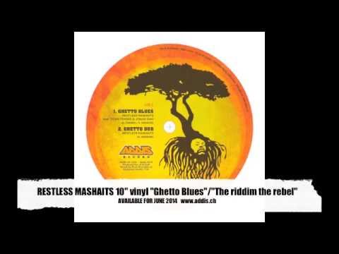 RESTLESS MASHAITS - Ghetto Blues / RESTLESS MASHAITS - The Riddim The Rebel 10