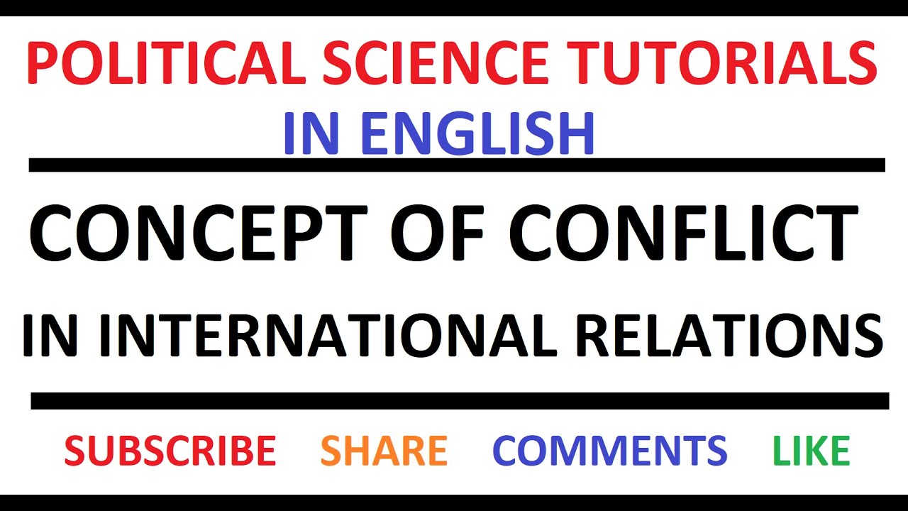Concept, Kinds, Causes and Characteristics of Conflict in International Relations