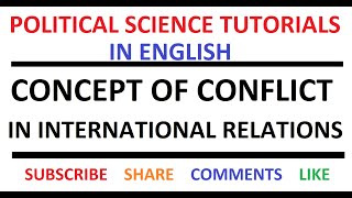 Concept, Kinds, Causes and Characteristics of Conflict in International Relations