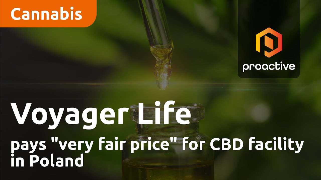 Voyager Life pays "very fair price" for CBD facility in Poland