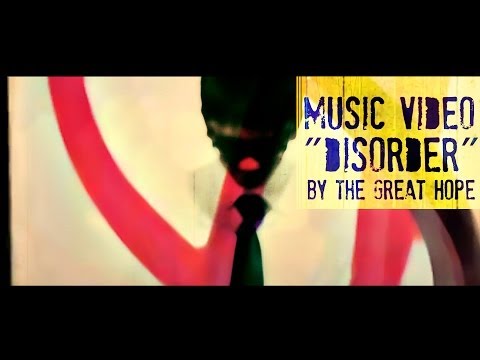 The Great Hope - Disorder [Official Music Video]