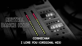 Cosmicman - I Love You (Original) [HQ]
