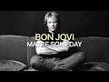 Bon Jovi | Maybe Someday