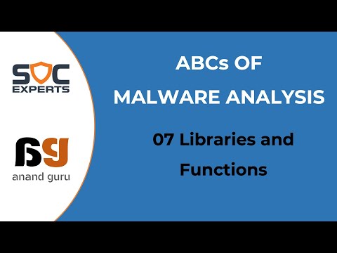 SOC Experts - Anand Guru - Malware Analysis - 07 Libraries and Functions